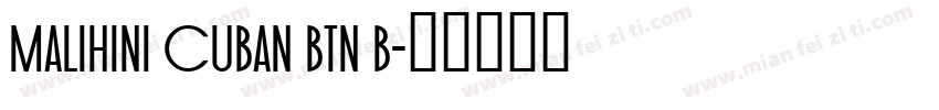 Malihini Cuban BTN B字体转换